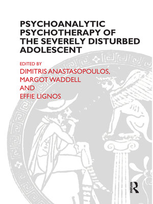 cover image of Psychoanalytic Psychotherapy of the Severely Disturbed Adolescent